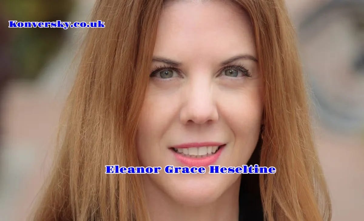 eleanor grace heseltine